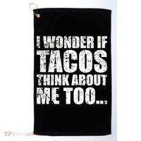 I Wonder if Tacos Think About Me Too Golf Towel thumb 0