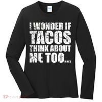 I Wonder if Tacos Think About Me Too Women's Long Sleeve Shirt thumb 0
