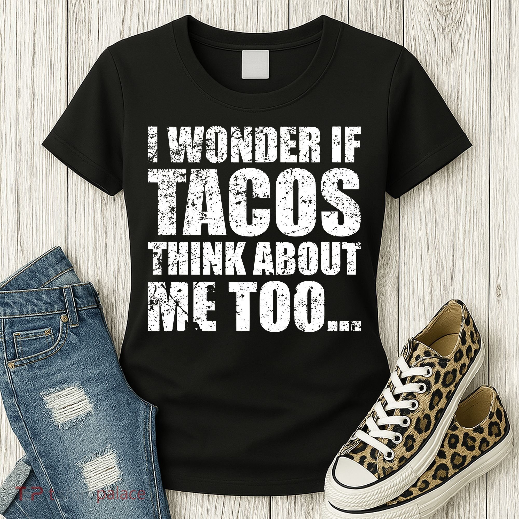 I Wonder if Tacos Think About Me Too Women's T-Shirt