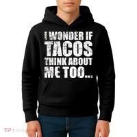 I Wonder if Tacos Think About Me Too Kids Hoodie thumb 4