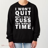 I Wont Quit But I Will Cuss The Whole Time Women's Sweatshirt thumb 0