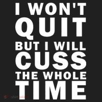 I Wont Quit But I Will Cuss The Whole Time Women's Sweatshirt thumb 2