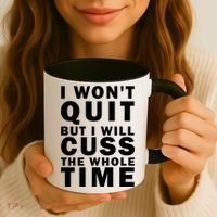 I Wont Quit But I Will Cuss The Whole Time Coffee Mug thumb 3