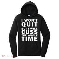 I Wont Quit But I Will Cuss The Whole Time Women's Hoodie thumb 0