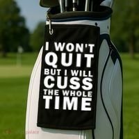 I Wont Quit But I Will Cuss The Whole Time Golf Towel thumb 2