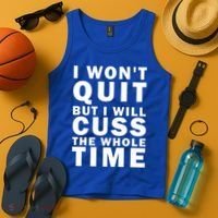 I Wont Quit But I Will Cuss The Whole Time Tank Top thumb 4