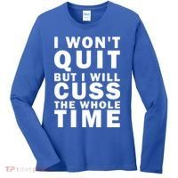 I Wont Quit But I Will Cuss The Whole Time Women's Long Sleeve Shirt thumb 0