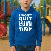 I Wont Quit But I Will Cuss The Whole Time Kids Hoodie thumb 2