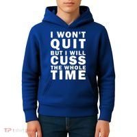 I Wont Quit But I Will Cuss The Whole Time Kids Hoodie thumb 4