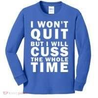 I Wont Quit But I Will Cuss The Whole Time Kids Long Sleeve Shirt thumb 0