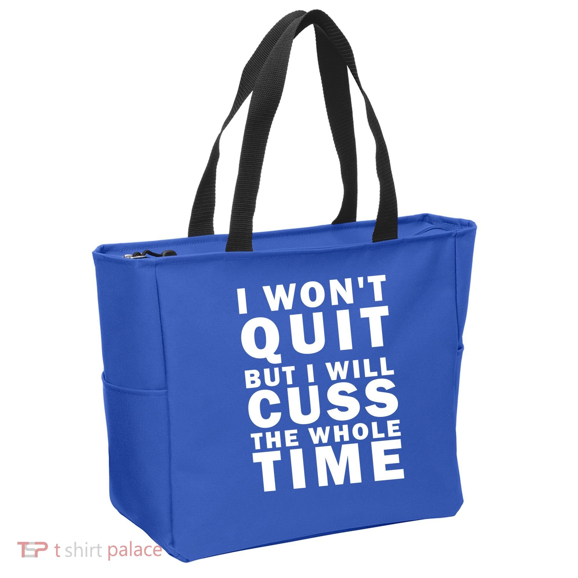 I Wont Quit But I Will Cuss The Whole Time Tote Bag