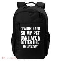 I Work Hard For My Pet My Life Story Backpack thumb 0