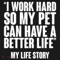 I Work Hard For My Pet My Life Story Ornament thumb 1