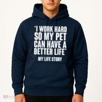 I Work Hard For My Pet My Life Story Hoodie thumb 2