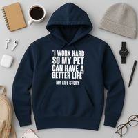 I Work Hard For My Pet My Life Story Hoodie thumb 3
