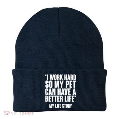 I Work Hard For My Pet My Life Story Beanie