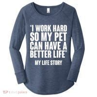 I Work Hard For My Pet My Life Story Women's Perfect Tri Tunic Long Sleeve Shirt thumb 0