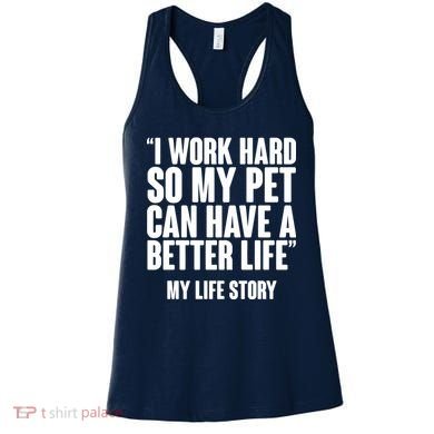 I Work Hard For My Pet My Life Story Women's Tank Top