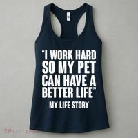 I Work Hard For My Pet My Life Story Women's Tank Top thumb 3