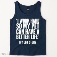 I Work Hard For My Pet My Life Story Tank Top thumb 2