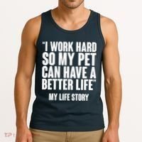 I Work Hard For My Pet My Life Story Tank Top thumb 3