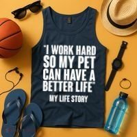 I Work Hard For My Pet My Life Story Tank Top thumb 4