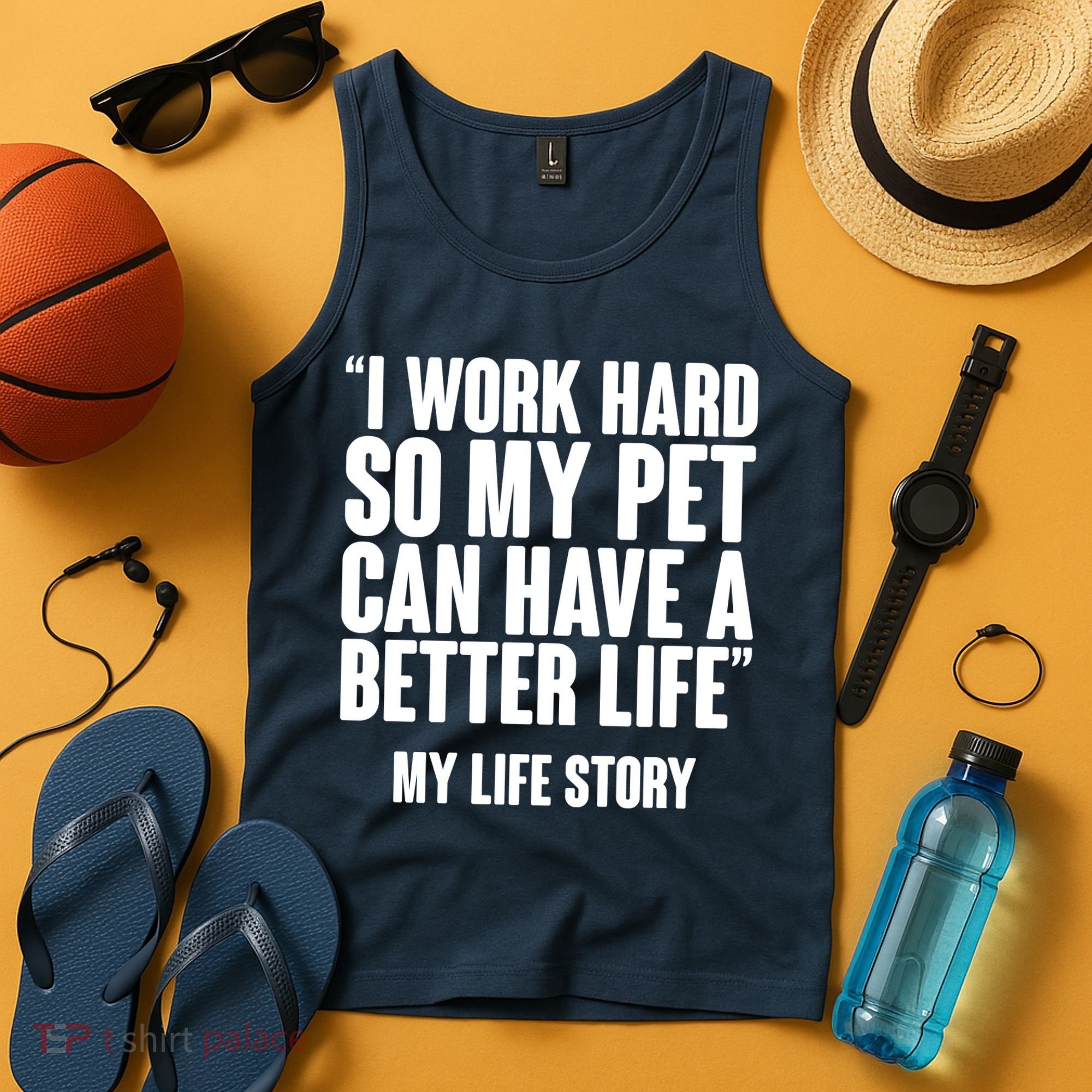 I Work Hard For My Pet My Life Story Tank Top