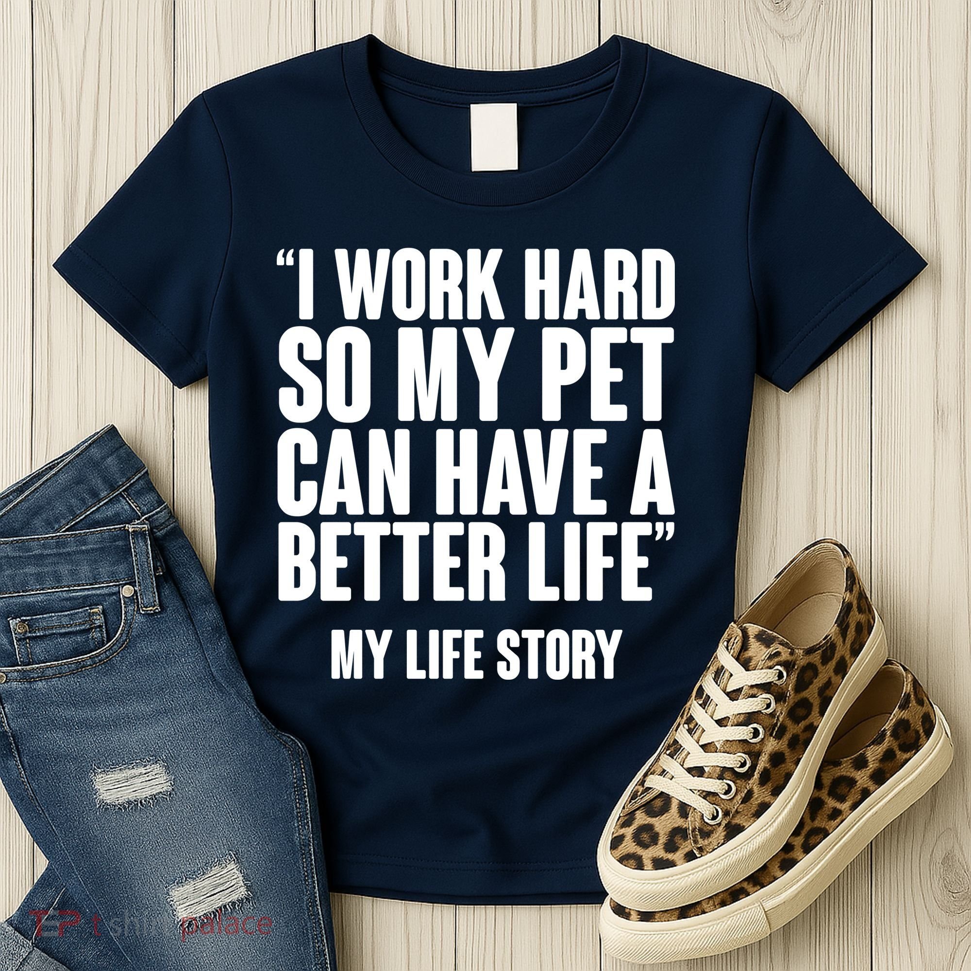 I Work Hard For My Pet My Life Story Women's T-Shirt