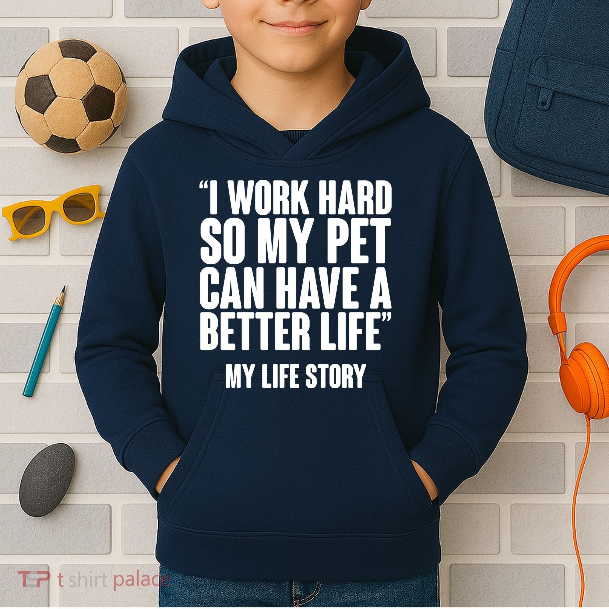 I Work Hard For My Pet My Life Story Kids Hoodie