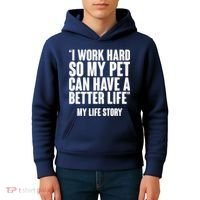 I Work Hard For My Pet My Life Story Kids Hoodie thumb 4
