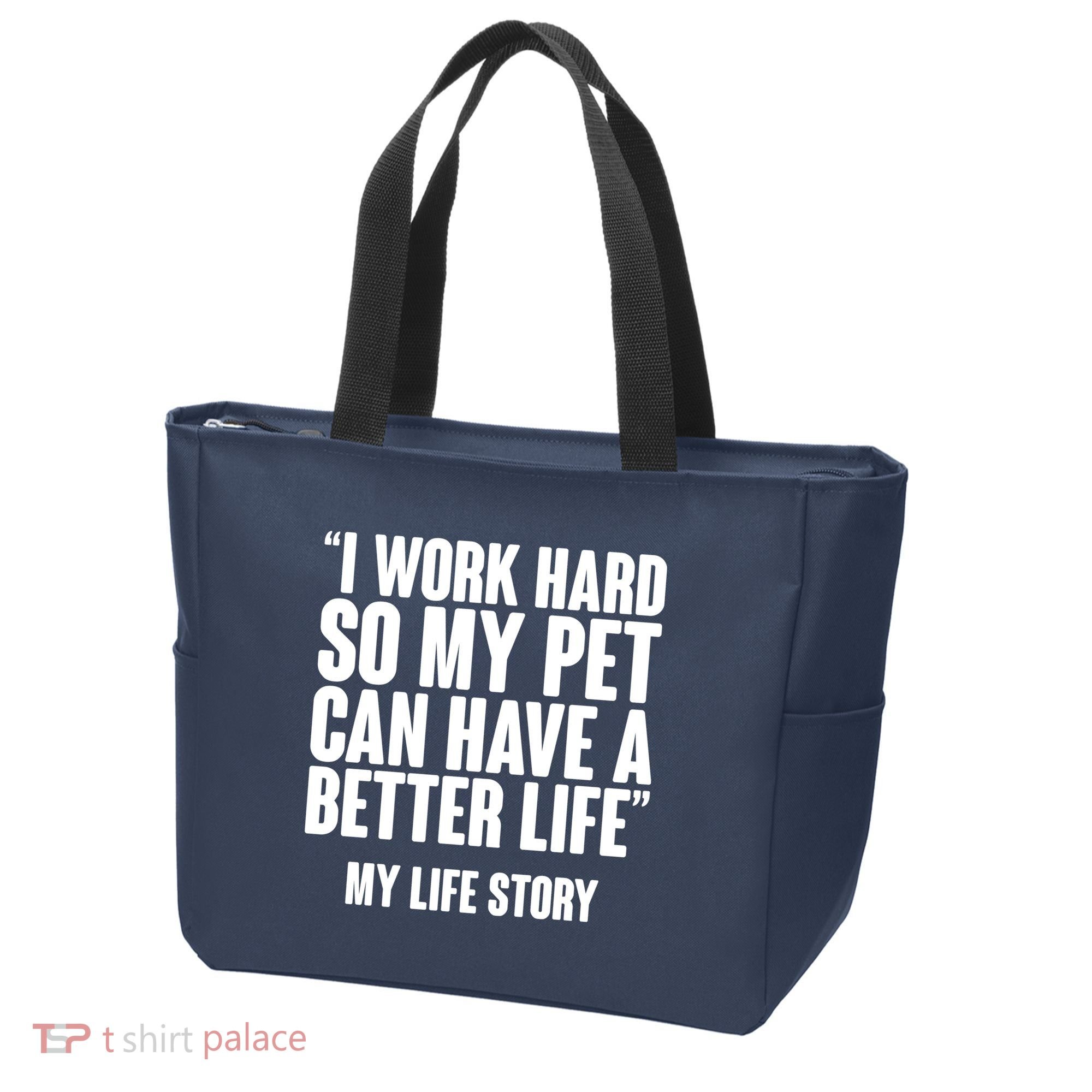 I Work Hard For My Pet My Life Story Tote Bag