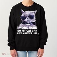 I Work Hard So My Cat Cat Live A Better Life Women's Sweatshirt thumb 0