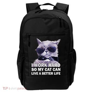 I Work Hard So My Cat Cat Live A Better Life Backpack