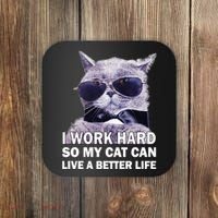 I Work Hard So My Cat Cat Live A Better Life Coaster thumb 0