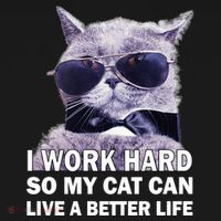 I Work Hard So My Cat Cat Live A Better Life Coaster thumb 2