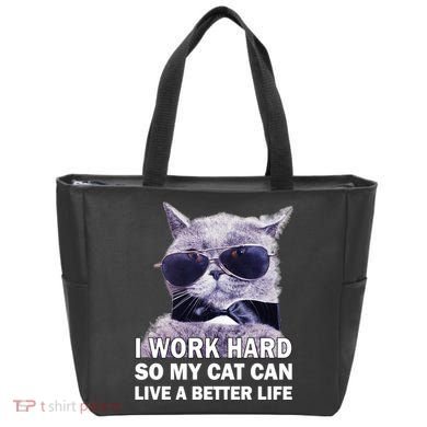 I Work Hard So My Cat Cat Live A Better Life Tote Bag