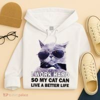 I Work Hard So My Cat Cat Live A Better Life Hoodie thumb 4