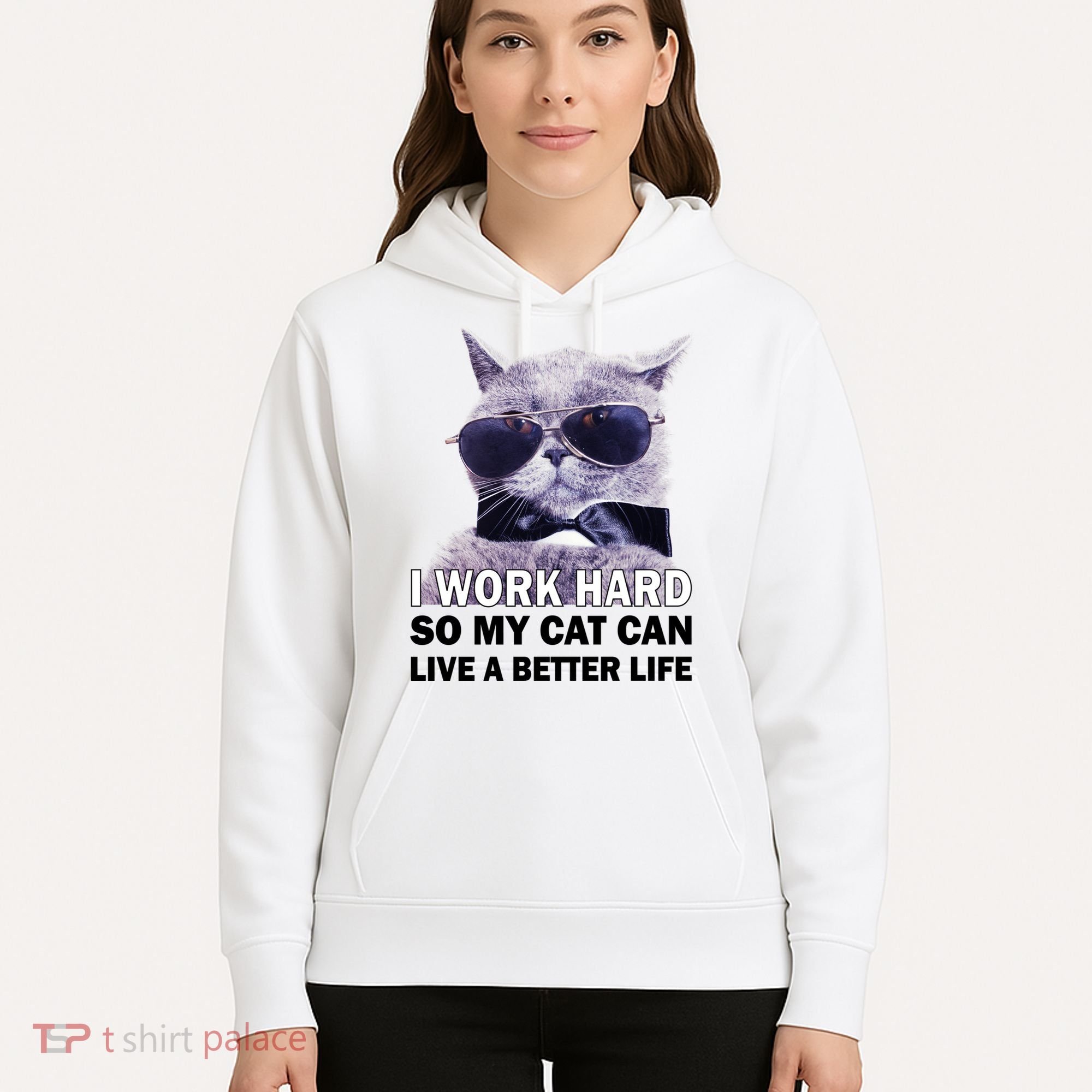 I Work Hard So My Cat Cat Live A Better Life Hoodie