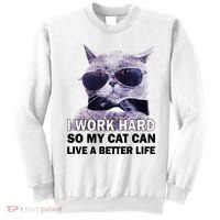 I Work Hard So My Cat Cat Live A Better Life Sweatshirt thumb 0