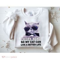 I Work Hard So My Cat Cat Live A Better Life Sweatshirt thumb 2