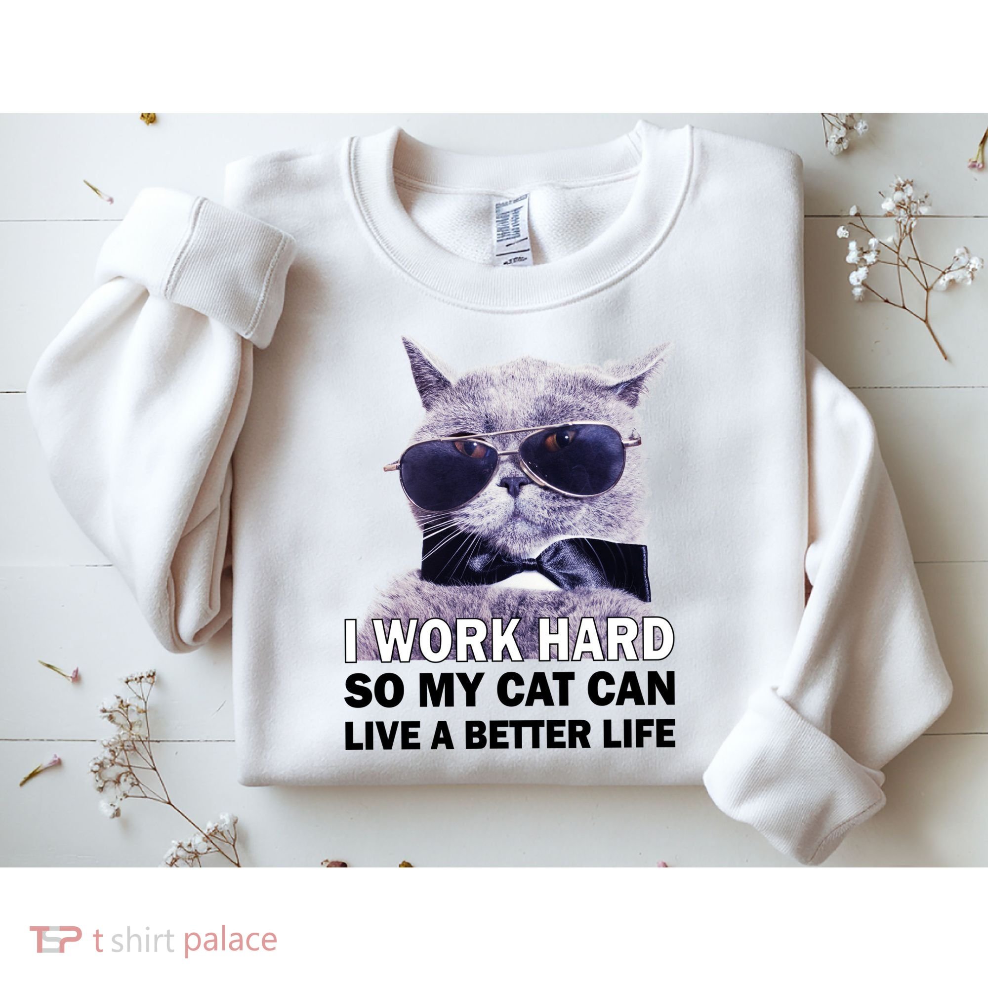 I Work Hard So My Cat Cat Live A Better Life Sweatshirt