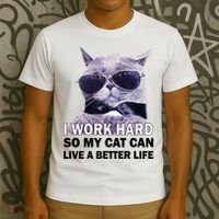 I Work Hard So My Cat Cat Live A Better Life T-Shirt thumb 3