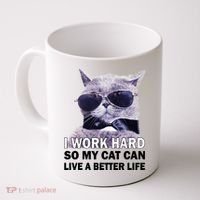 I Work Hard So My Cat Cat Live A Better Life Coffee Mug thumb 0