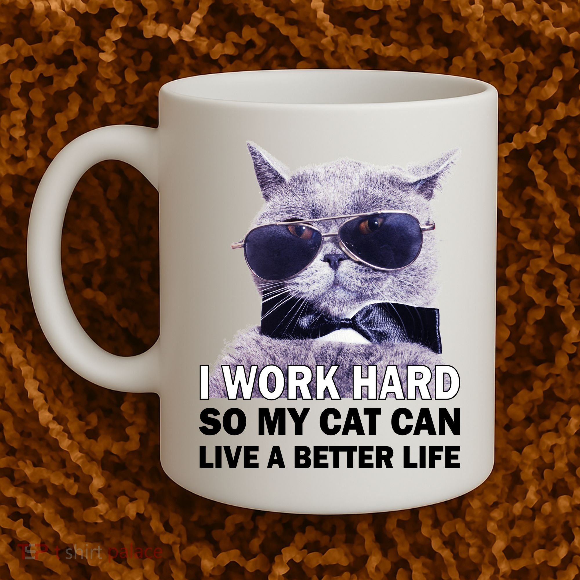 I Work Hard So My Cat Cat Live A Better Life Coffee Mug