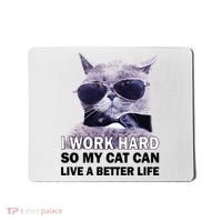 I Work Hard So My Cat Cat Live A Better Life Mousepad thumb 0