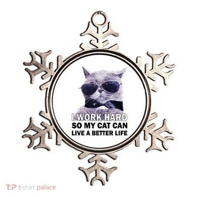 I Work Hard So My Cat Cat Live A Better Life Ornament