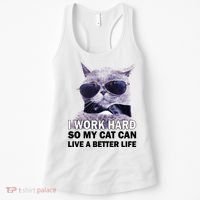 I Work Hard So My Cat Cat Live A Better Life Women's Tank Top thumb 0