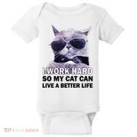 I Work Hard So My Cat Cat Live A Better Life Baby Bodysuit thumb 0