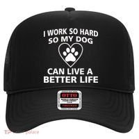 I Work Hard So My Dog Can Live A Better Life Hat thumb 0