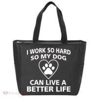 I Work Hard So My Dog Can Live A Better Life Tote Bag thumb 0